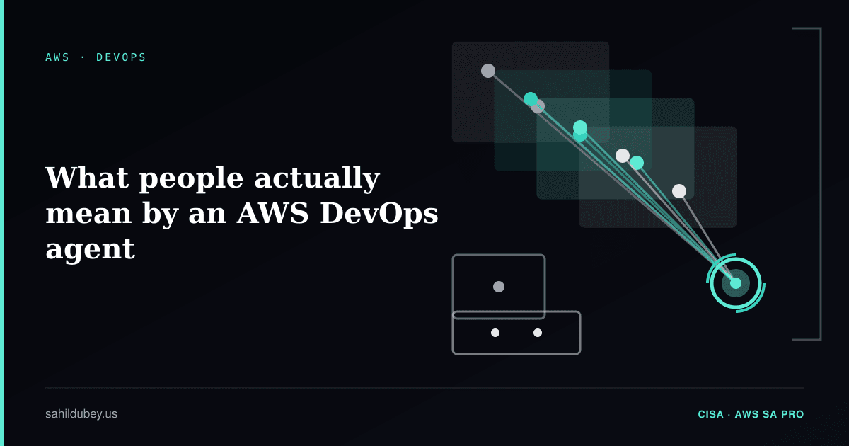 What people actually mean by an AWS DevOps agent