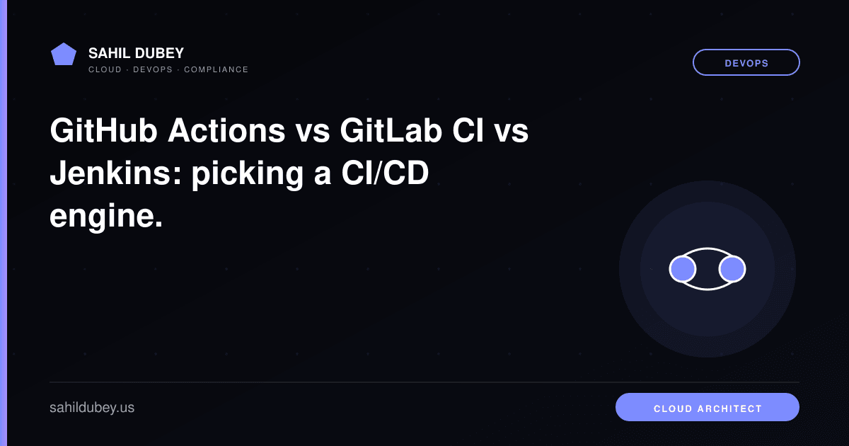 GitHub Actions vs GitLab CI vs Jenkins: picking a CI/CD engine