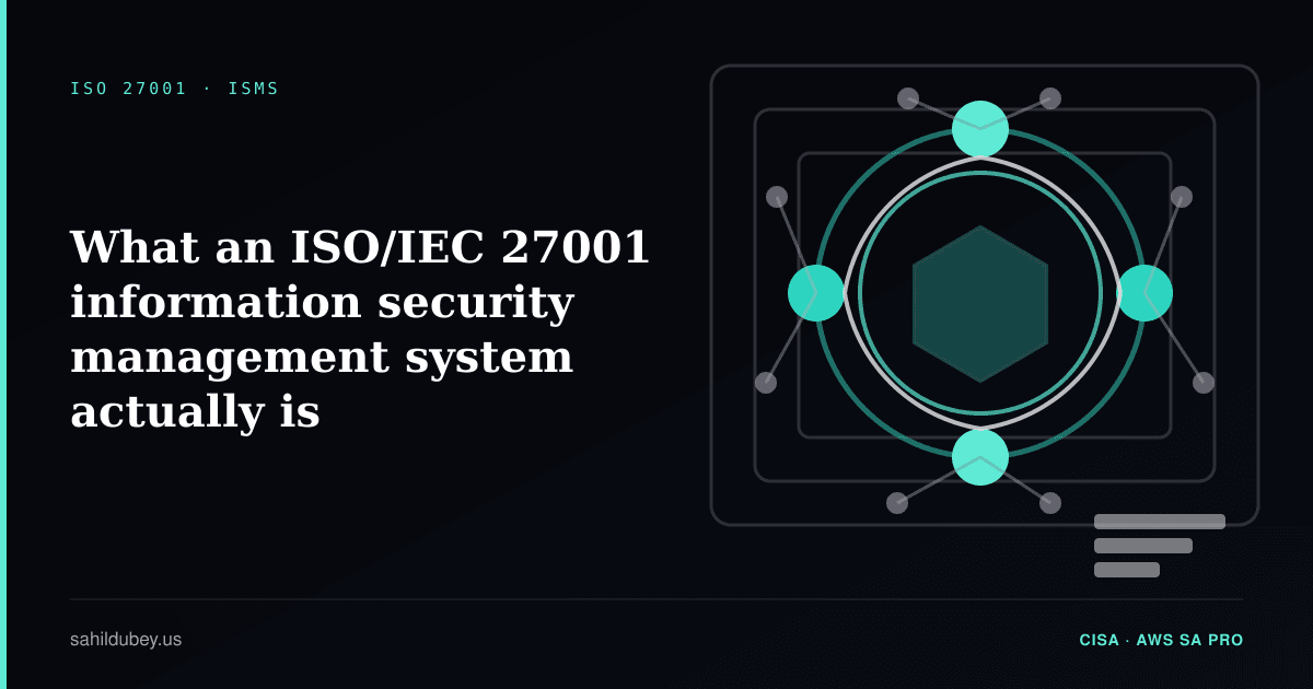 What an ISO/IEC 27001 information security management system actually is