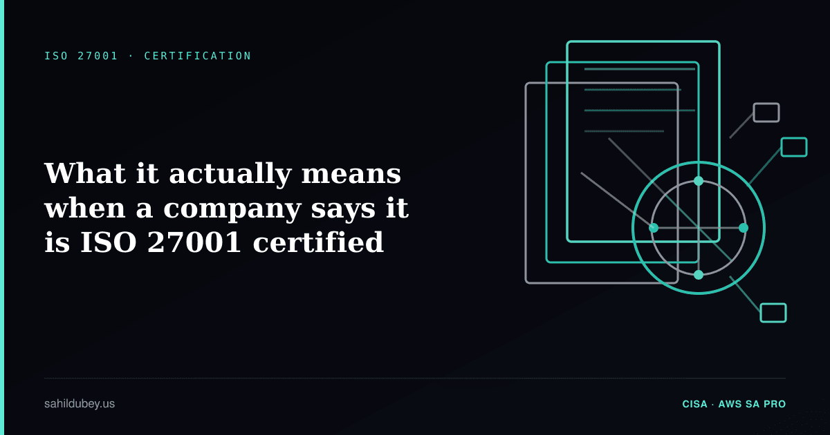 What it actually means when a company says it is ISO 27001 certified