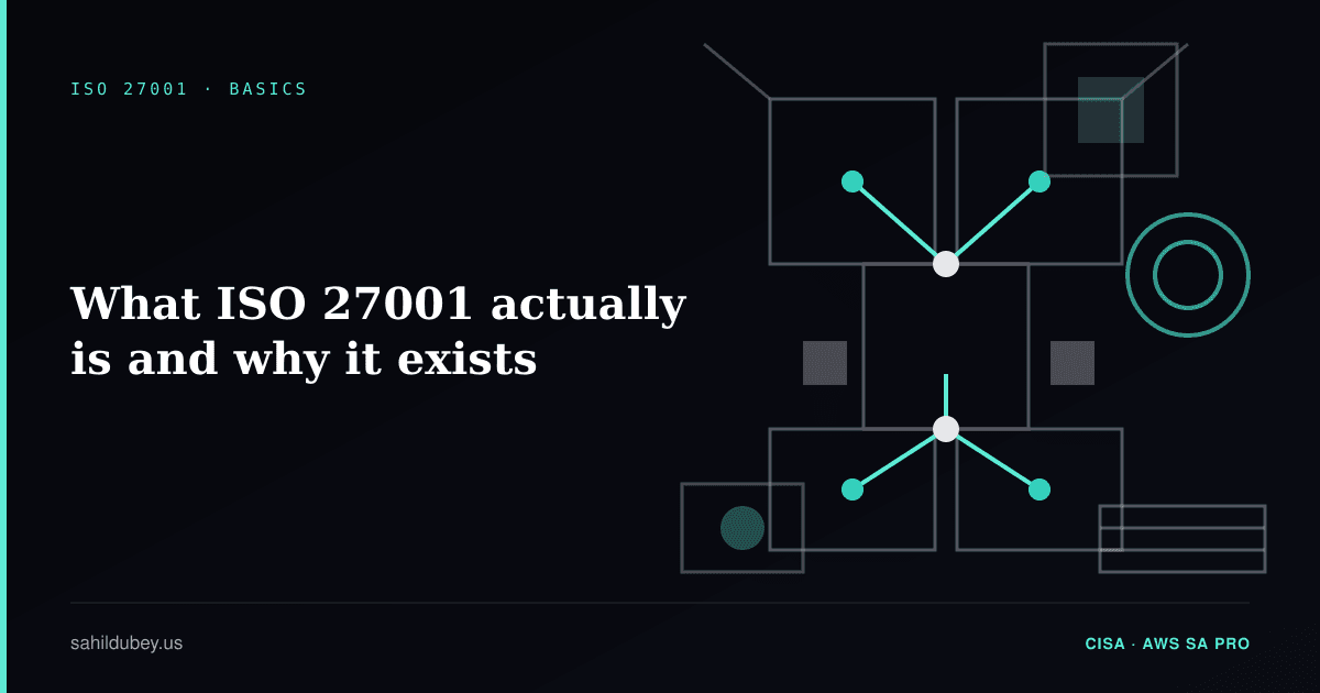 What ISO 27001 actually is and why it exists